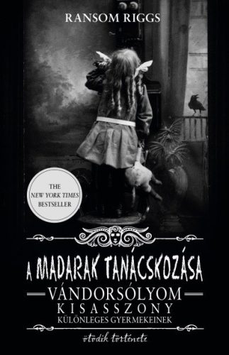 Ransom Riggs - A madarak tanácskozása - Vándorsólyom kisasszony különleges gyermekei 5.