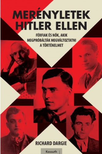 Richard Dargie - Merényletek Hitler ellen 