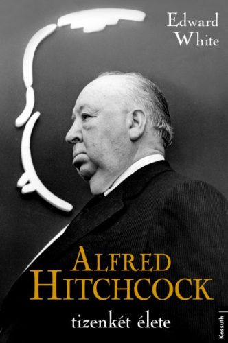 Edward White - Alfred Hitchcock tizenkét élete