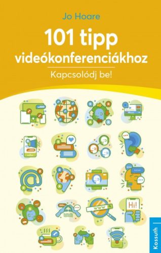 Jo Hoare - 101 tipp videókonferenciákhoz - Kapcsolódj be!