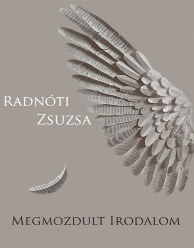 Radnóti Zsuzsa - Megmozdult irodalom 