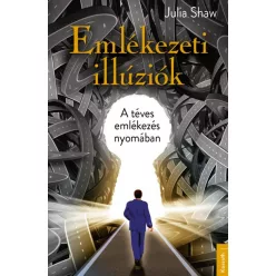   Julia Shaw - Emlékezeti illúziók - A téves emlékezés nyomában