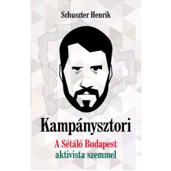   Schuszter Henrik - Kampánysztori - A Sétáló Budapest aktivista szemmel