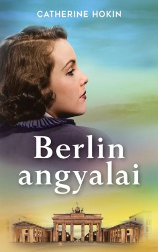 Catherine Hokin - Berlin angyalai