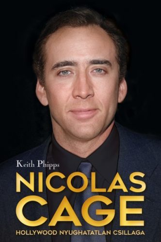 Keith Phipps - Nicolas Cage - Hollywood nyughatatlan csillaga