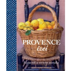   Gui Gedda - Marie-Pierre Moine - Provence ízei - A piactól a terített asztalig