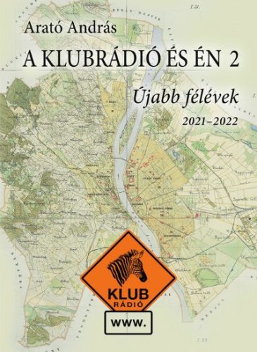 Arató András - A Klubrádió és én 2. - Újabb félévek 2021-2022