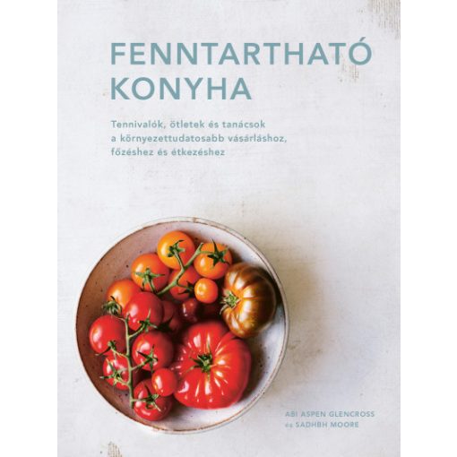 Abi Aspen Glencross - Sadhbh Moore - Fenntartható konyha