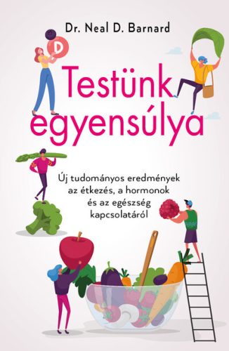 Testünk egyensúlya - Dr. Neal Barnard