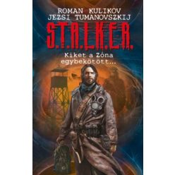   Roman Kulikov-Jezsi Tumanovszkij - S.T.A.L.K.E.R. - Kiket a Zóna egybekötöt... 