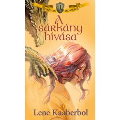   Lene Kaaberbol - A sárkány hívása - Igazlátó krónikák 1. 
