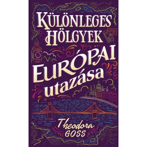 Theodora Goss - Különleges hölgyek európai utazása I-II.