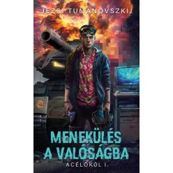   Menekülés a valóságba - Acélököl I.- Jezsi Tumanovszkij
