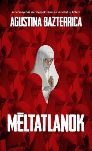 Méltatlanok - Agustina Bazterrica (kötött áras) 