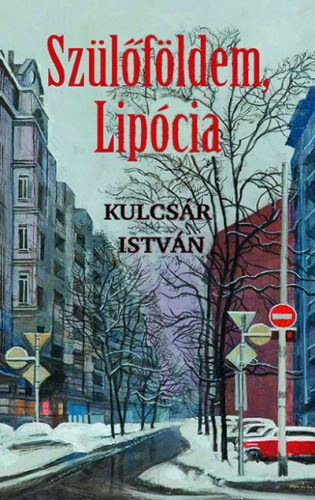 Szülőföldem, Lipócia - Kulcsár István