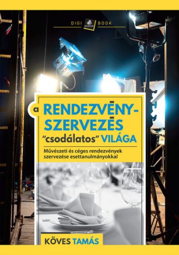 A rendezvényszervezés "csodálatos" világa - Köves Tamás