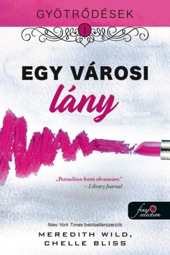 Chelle Bliss és Meredith Wild - Egy városi lány - Gyötrődések 1. 