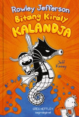 Jeff Kinney - Bitang Király kalandja - Egy Bitang Jó Fej Srác Naplója 2. 