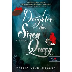   Tricia Levenseller - Daughter of the Siren Queen - A szirénkirálynő lánya - A kalózkirály lánya 2.