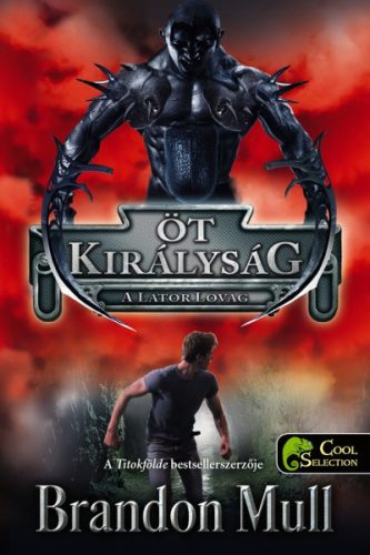 Brandon Mull - A Lator Lovag - Öt királyság 2.