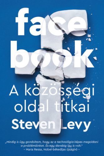 Steven Levy - Facebook - A közösségi oldal titkai