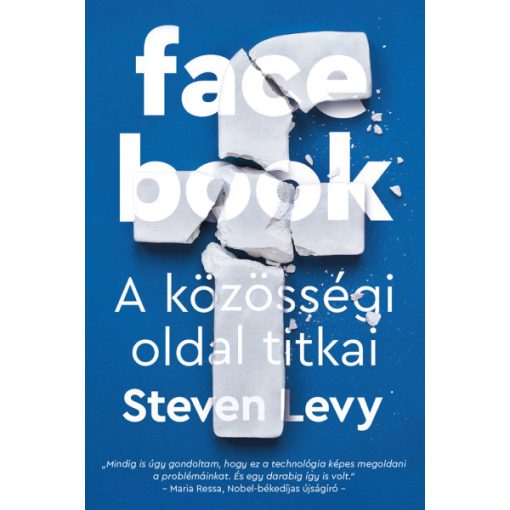 Steven Levy - Facebook - A közösségi oldal titkai