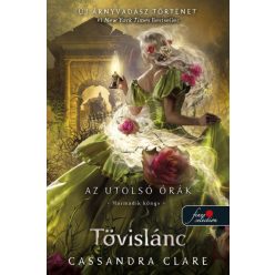 Cassandra Clare - Tövislánc - Az utolsó órák 3. - puha
