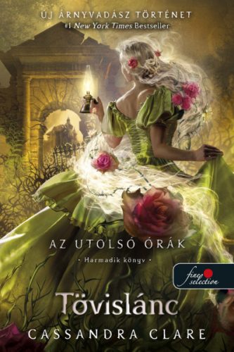 Cassandra Clare - Tövislánc - Az utolsó órák 3. - puha