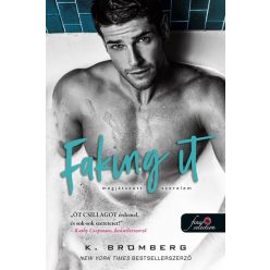 K. Bromberg - Faking It - Megjátszott szerelem 