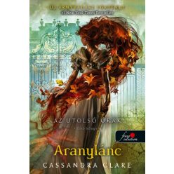   Cassandra Clare - Aranylánc - Az utolsó órák 1. - puha kötés