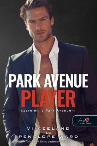 Vi Keeland és Penelope Ward - Park Avenue Player - Szerelem a Park Avenue-n