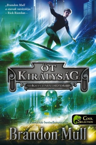 Brandon Mull - Kristályőrzők - Öt királyság 3.