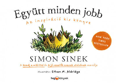 Simon Sinek - Együtt minden jobb - Az inspiráció kis könyve 