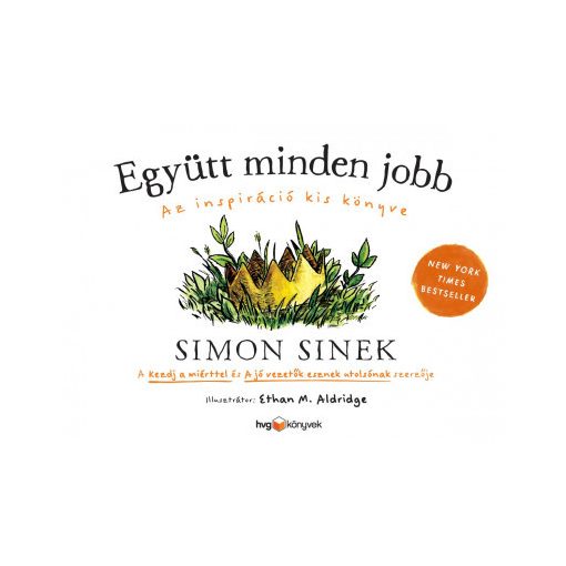 Simon Sinek - Együtt minden jobb - Az inspiráció kis könyve 