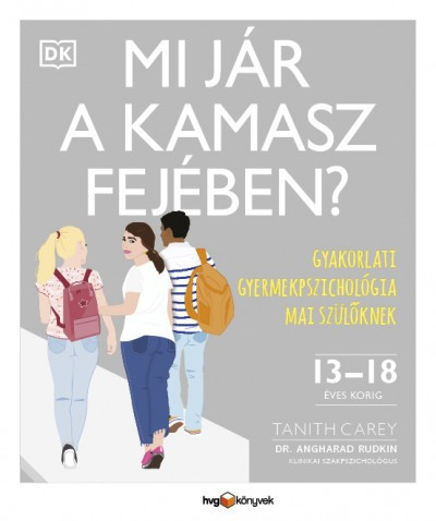 Tanith Carey és Dr. Angharad Rudkin - Mi jár a kamasz fejében?