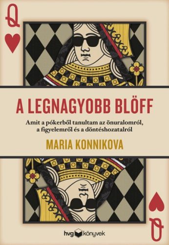 Maria Konnikova - A legnagyobb blöff