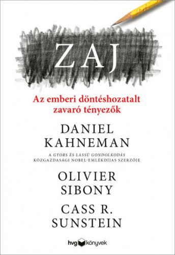 Daniel Kahneman, Olivier Sibony és Cass R. Sunstein - Zaj