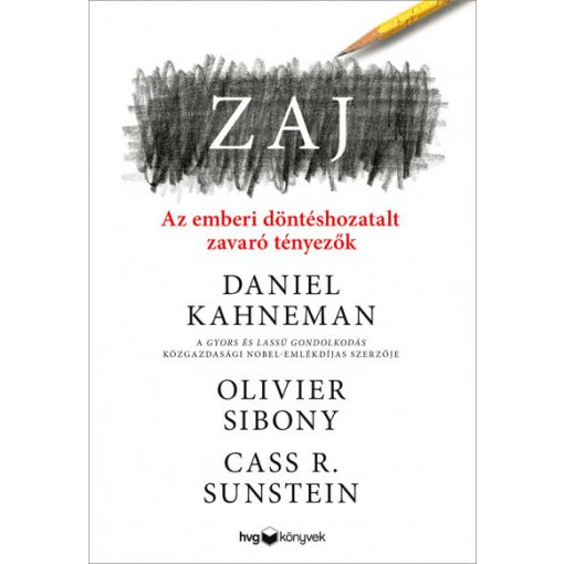 Daniel Kahneman, Olivier Sibony és Cass R. Sunstein - Zaj