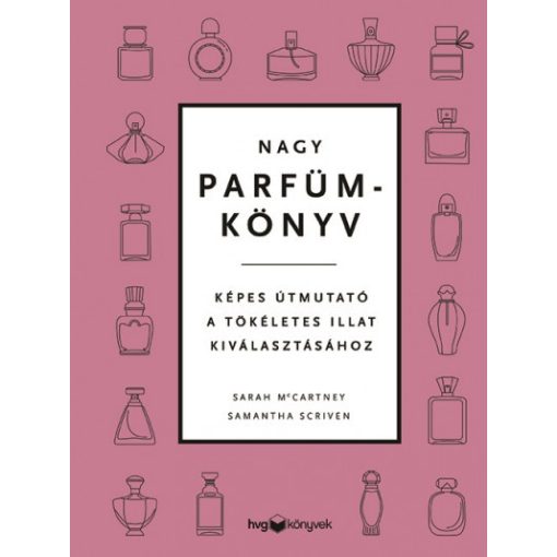 Sarah Mccartney és Samantha Scriven - Nagy parfümkönyv 