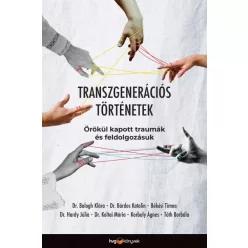   Transzgenerációs történetek - Örökül kapott traumák és feldolgozásuk
