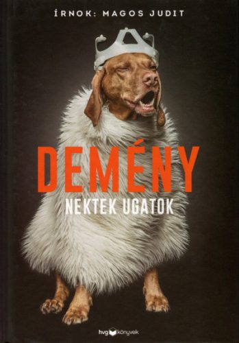 Magos Judit - Demény - Nektek ugatok