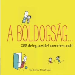   Ralph Lazar és Lisa Swerling - A boldogság... - 200 dolog, amiért szeretem apát