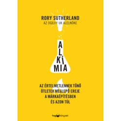   Rory Sutherland - Alkímia - Az értelmetlennek tűnő ötletek meglepő ereje a márkaépítésben és azon túl