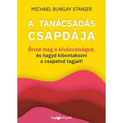 Michael Bungay Stanier - A tanácsadás csapdája  
