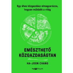 Emészthető közgazdaságtan - Ha-Joon Chang