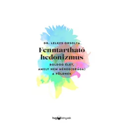 Dr. Lelkes Orsolya - Fenntartható hedonizmus