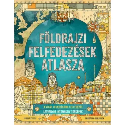 Philip Steele - Földrajzi felfedezések atlasza