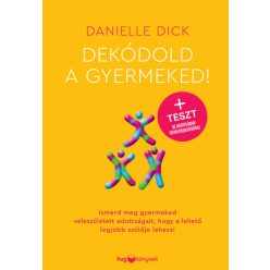 Dekódold a gyermeked! - Danielle Dick