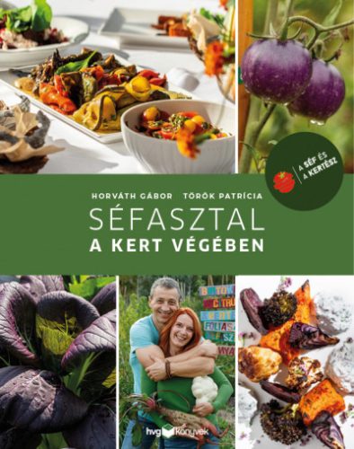 Séfasztal a kert végében - Horváth Gábor - Török Patrícia