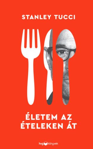 Életem az ételeken át - Stanley Tucci